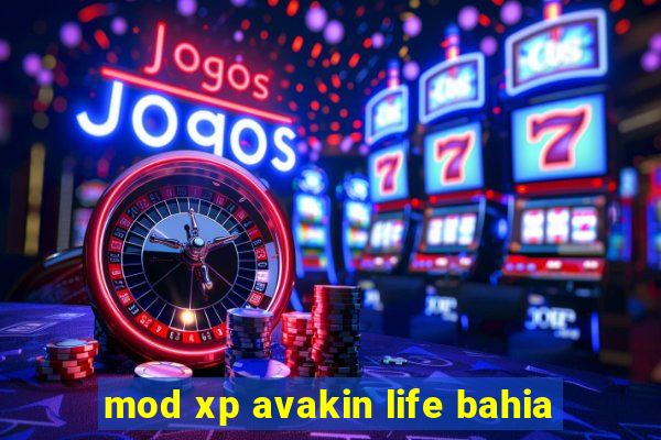 mod xp avakin life bahia